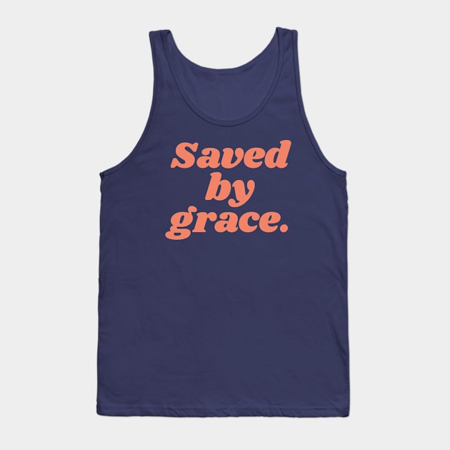 Saved By Grace - Christian Quote Tank Top by ChristianShirtsStudios